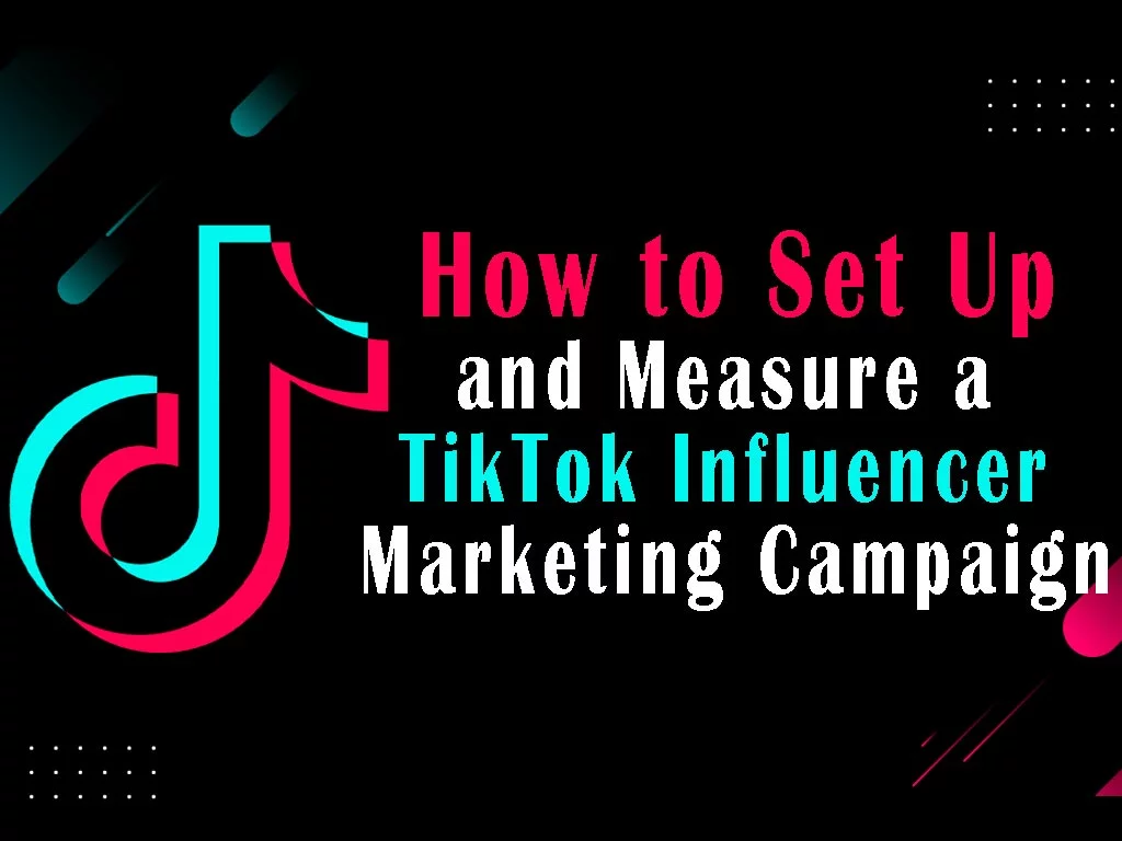 Tips for successful TikTok influencer marketing campaign