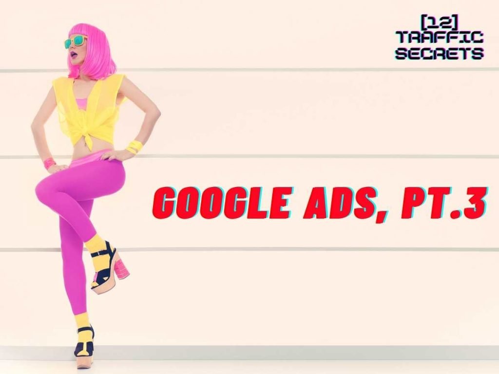Google Ads Pt 3
