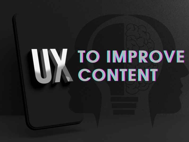 UX to improve content